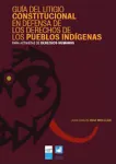 Guía del litigio constitucional en defensa de los derechos de los pueblos indígenas vignette